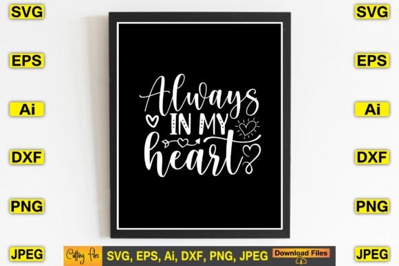 Always in My Heart SVG: Graphics for T-Shirt Designs