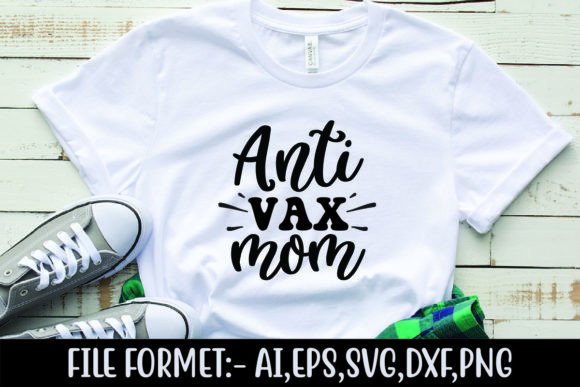 Anti Vax Mom Graphics for T-Shirt Designs