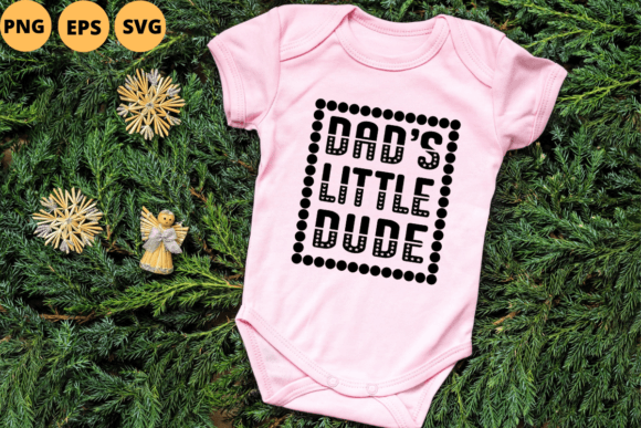 Dad s Little Dude T-shirt Design: Graphics & Print Templates