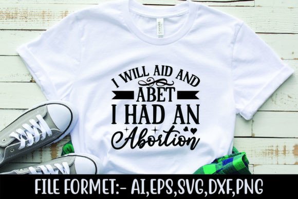 I Will Aid and Abet: Bold T-Shirt Graphics