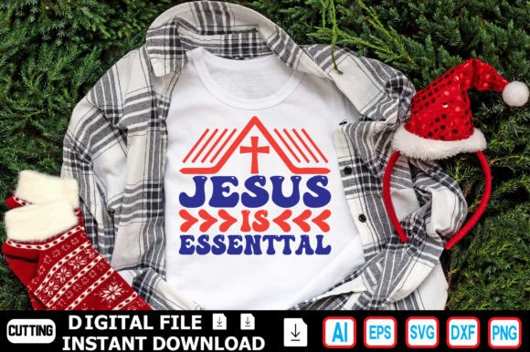 Jesus is Essenttal: Graphics for T-Shirt Designs