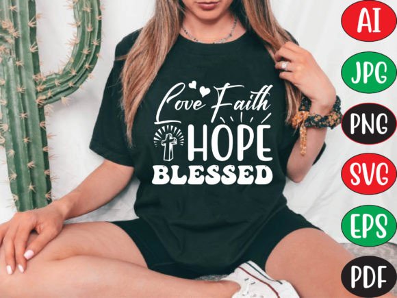 Love Faith Hope Blessed Graphics for T-Shirt Designs