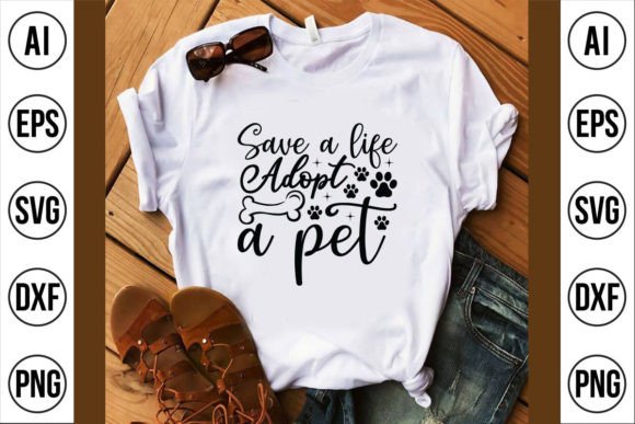 Save a Life Adopt a Pet Graphics for T-Shirt Designs