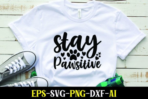Stay Pawsitive Graphics for T-Shirt Designs