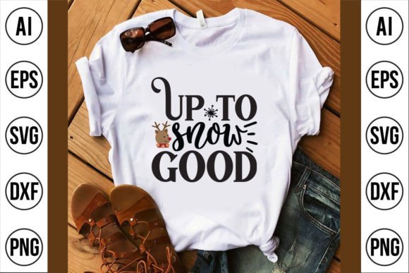 Up to Snow Good: Graphics for T-Shirt Designs